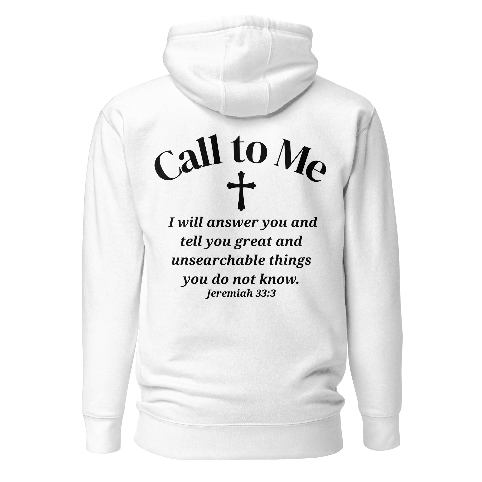 Call to Me Hoodie — Jeremiah 33:3